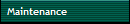 Maintenance